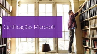 Certificações Microsoft
 