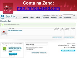 Conta na Zend: 
http://shop.zend.com 
 