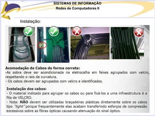SISTEMAS DE INFORMAÇÃO
Redes de Computadores II
Instalação:
 