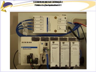 SISTEMAS DE INFORMAÇÃO
Redes de Computadores II
ENGENHARIA ELETRICA
Automação Industrial II
 