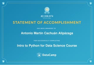 #2,338,974
Antonio Martín Cachuán Alipázaga
Intro to Python for Data Science Course
 