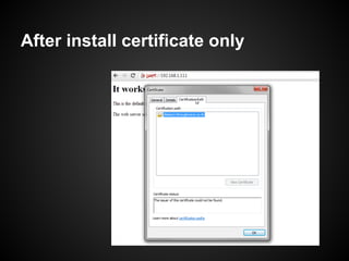 After install certificate only
 