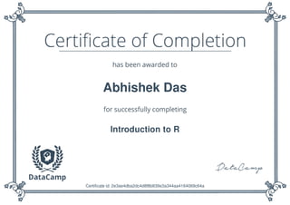 Abhishek Das
Introduction to R
Certificate id: 2e3ae4dba2dc4d8f8b839e3a344aa4164069c64a
 