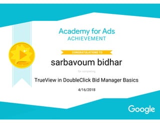 TrueView in DoubleClick Bid Manager Basics
4/16/2018
sarbavoum bidhar
 