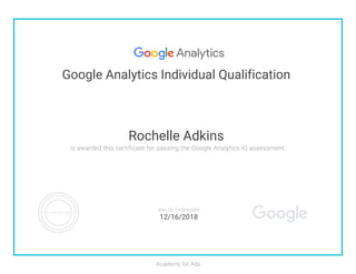 Google Analytics Individual Qualification
Rochelle Adkins
12/16/2018
 