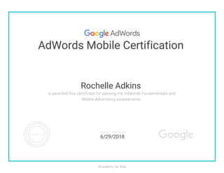 AdWords Mobile Certification
Rochelle Adkins
6/29/2018
 