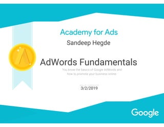 AdWords Fundamentals
Sandeep Hegde
3/2/2019
 