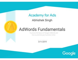 AdWords Fundamentals
Abhishek Singh
3/11/2019
 