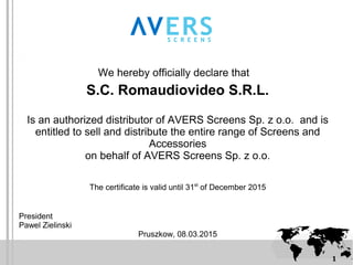 Avers Screens distributor certificate - RomAudioVideo SRL