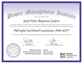 Jose Felix Bayona Castro
PMI-ACP® Number: 2745271
PMI-ACP® Original Grant Date: 25 January 2020
PMI-ACP® Expiration Date: 24 January 2023
 