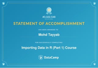 #3,022,548
Mohd Tayyab
Importing Data in R (Part 1) Course
 