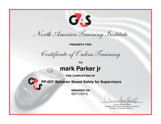 PP-007: Behavior Based Safety for Supervisors
mark Parker jr
05/11/2015
 