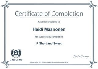 Heidi Maanonen
R Short and Sweet
Certificate id: b1a116fafb520be67fac8868f8f4fb984867a1af
 