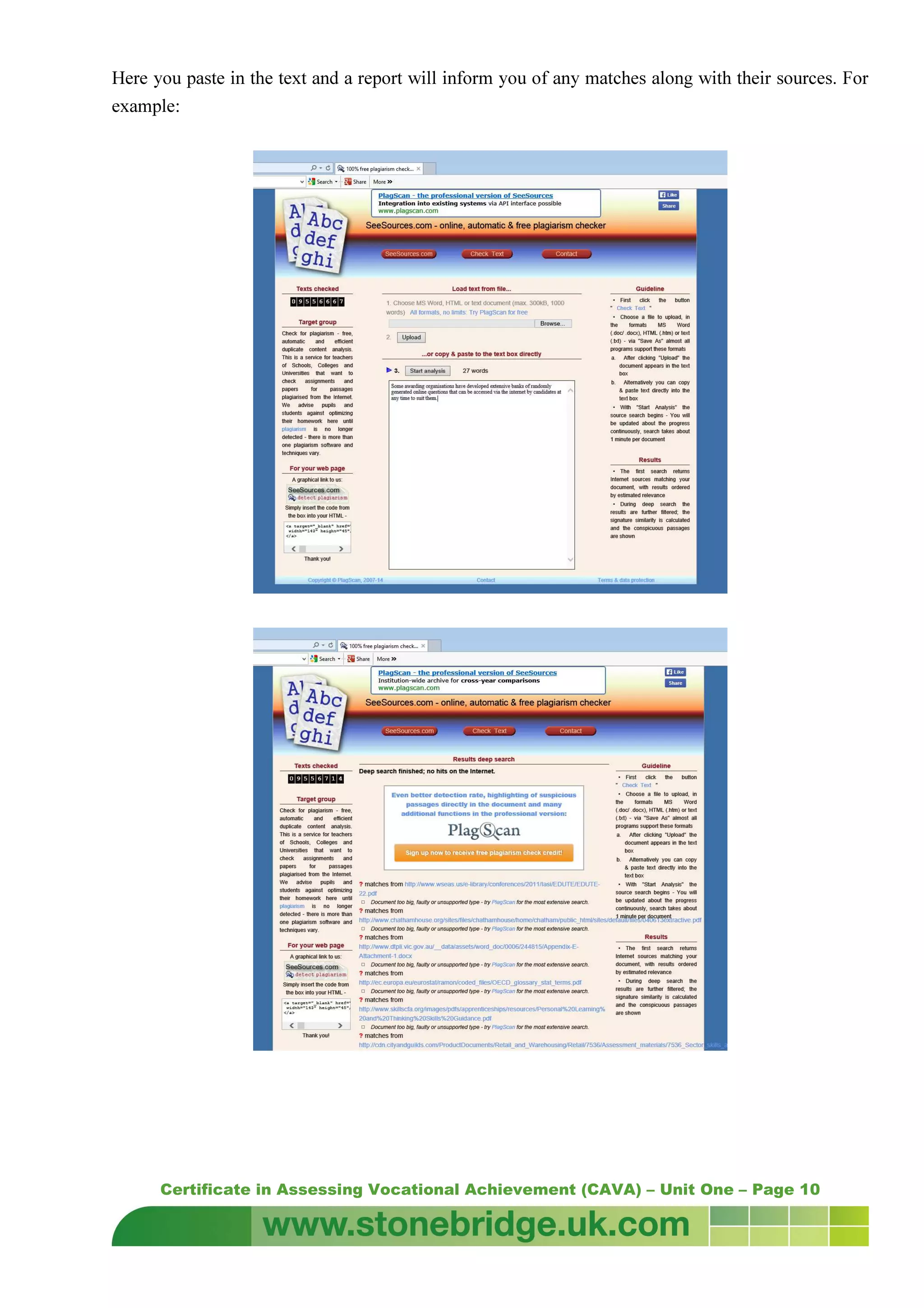 Certificate in Assessing Vocational Achievement (CAVA) – Unit One – Page 10
Here you paste in the text and a report will inform you of any matches along with their sources. For
example:
 