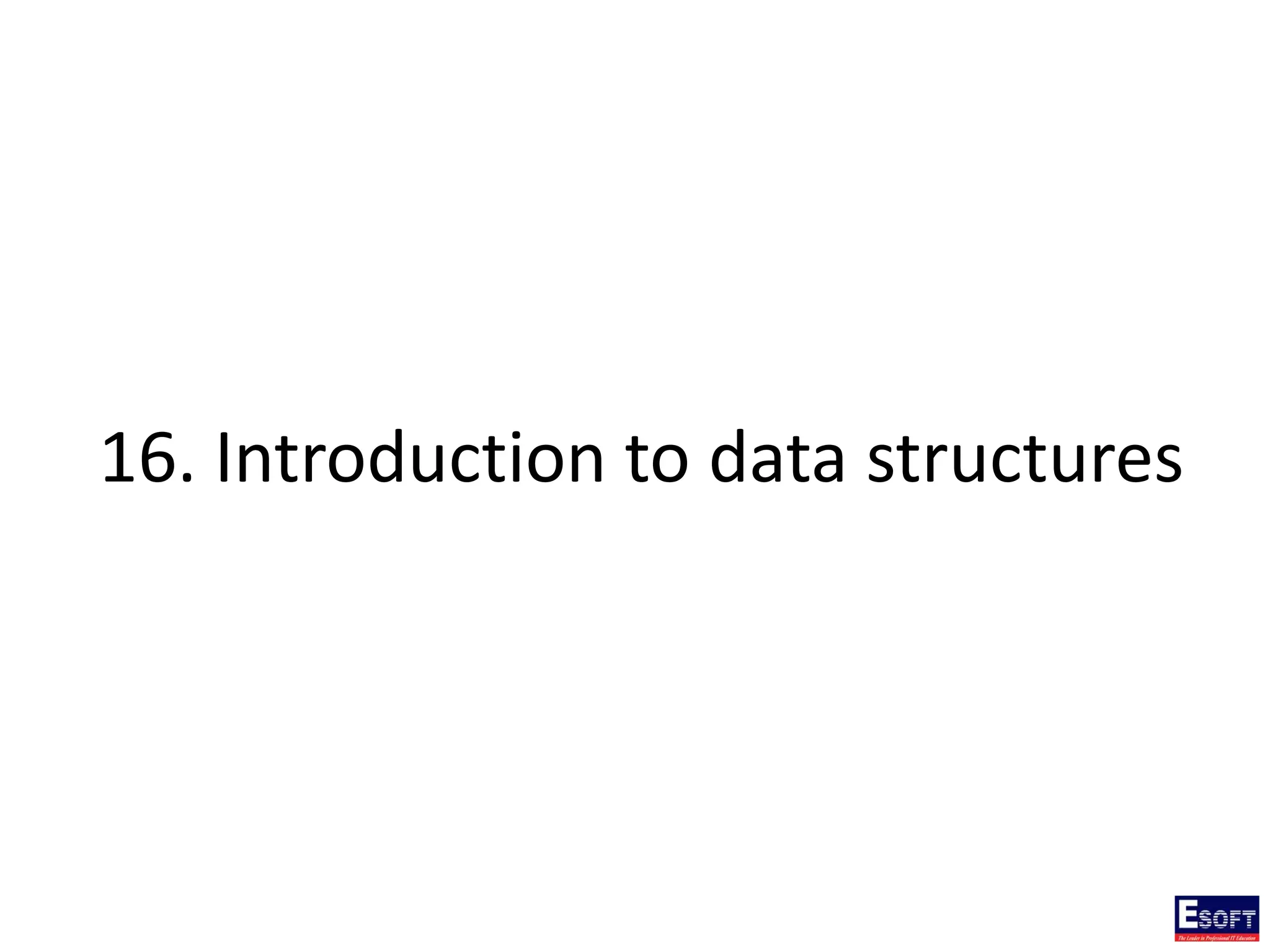 16. Introduction to data structures
 