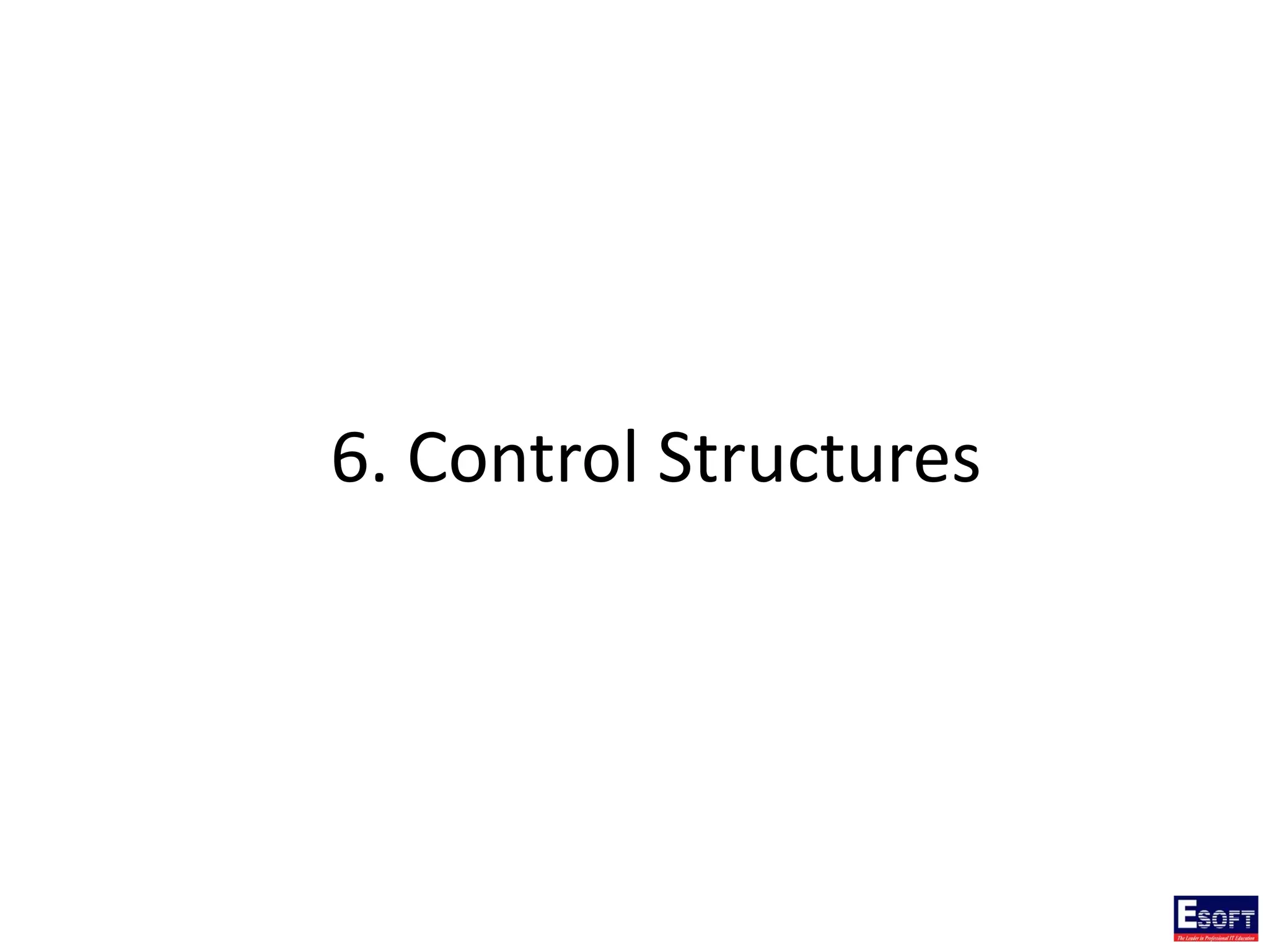 6. Control Structures
 