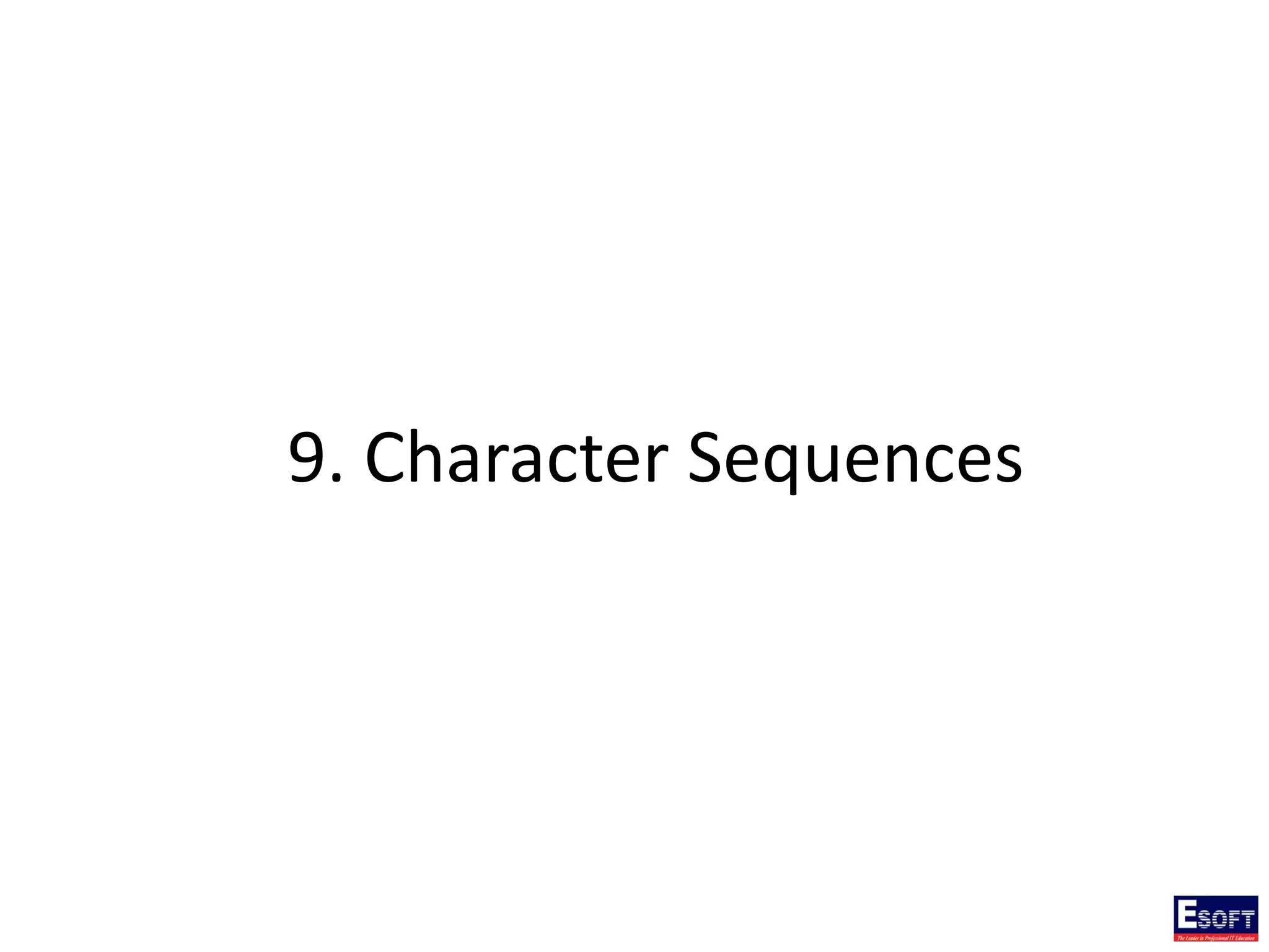 9. Character Sequences
 
