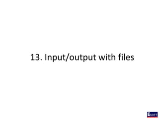 13. Input/output with files
 