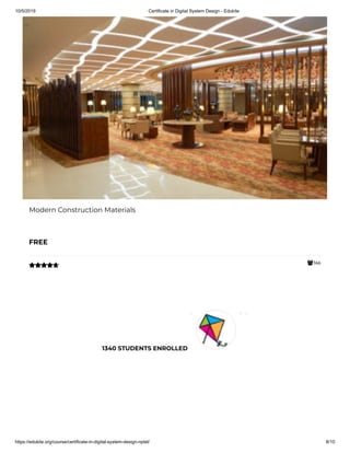 10/5/2019 Certificate in Digital System Design - Edukite
https://edukite.org/course/certificate-in-digital-system-design-nptel/ 8/10
366
Modern Construction Materials
FREE

1340 STUDENTS ENROLLED
 