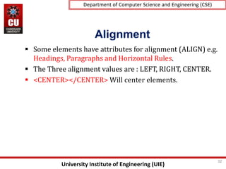 University Institute of Engineering (UIE)
Department of Computer Science and Engineering (CSE)
Alignment
 Some elements h...