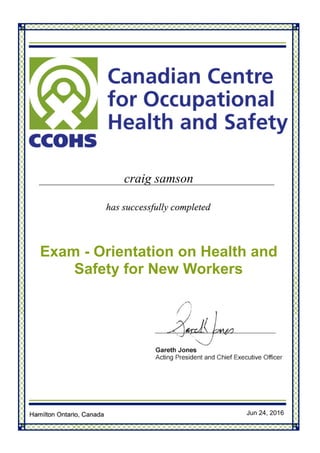 Jun 24, 2016
Exam - Orientation on Health and
Safety for New Workers
craig samson
 