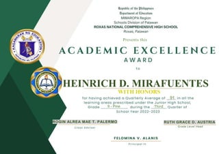 HEINRICH D. MIRAFUENTES
WITH HONORS
91
Third
ROGIN ALREA MAE T. PALERMO RUTH GRACE D. AUSTRIA
9 - Pine
Grade Level Head
Presents this
 
