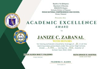JANIZE C. ZABANAL
WITH HONORS
91
Third
ROGIN ALREA MAE T. PALERMO RUTH GRACE D. AUSTRIA
9 - Pine
Grade Level Head
Presents this
 
