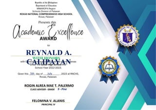 REYNALD A.
CALIPAYAN
90
WITH HONORS
9 - Pine
ROGIN ALREA MAE T. PALERMO
5th July
 