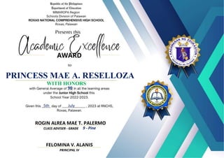 PRINCESS MAE A. RESELLOZA
90
WITH HONORS
9 - Pine
ROGIN ALREA MAE T. PALERMO
5th July
 