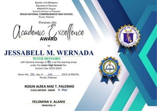JESSABELL M. WERNADA
91
WITH HONORS
9 - Pine
ROGIN ALREA MAE T. PALERMO
5th July
 
