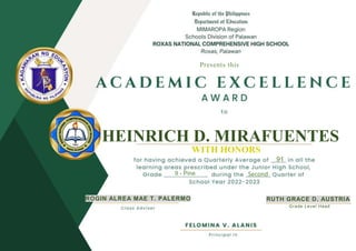 HEINRICH D. MIRAFUENTES
WITH HONORS
91
Second
ROGIN ALREA MAE T. PALERMO RUTH GRACE D. AUSTRIA
9 - Pine
Grade Level Head
Presents this
 