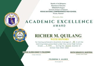 RICHER M. QUILANG
WITH HONORS
90
Second
ROGIN ALREA MAE T. PALERMO RUTH GRACE D. AUSTRIA
9 - Pine
Grade Level Head
Presents this
 