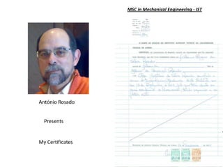 MSC in Mechanical Engineering - IST António Rosado Presents My Certificates  