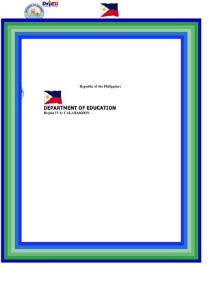 Republic of the Philippines




DEPARTMENT OF EDUCATION
Region IVA- CALABARZON
 