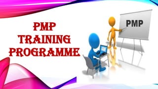PMP
TRAINING
PROGRAMME