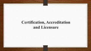 Certification accreditation and licensure (1)