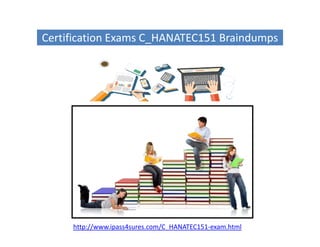 Certification Exams C_HANATEC151 Braindumps
http://www.ipass4sures.com/C_HANATEC151-exam.html
 