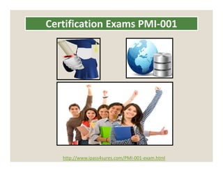 Certification Exams PMI-001Certification Exams PMI-001
http://www.ipass4sures.com/PMI-001-exam.html
 