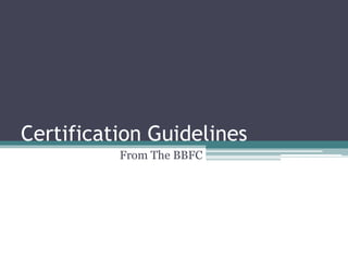 Certification Guidelines
From The BBFC
 