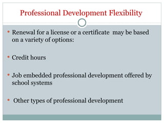 Professional Development Flexibility  ,[object Object],[object Object],[object Object],[object Object]