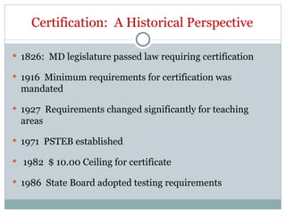 Certification:  A Historical Perspective  ,[object Object],[object Object],[object Object],[object Object],[object Object],[object Object]