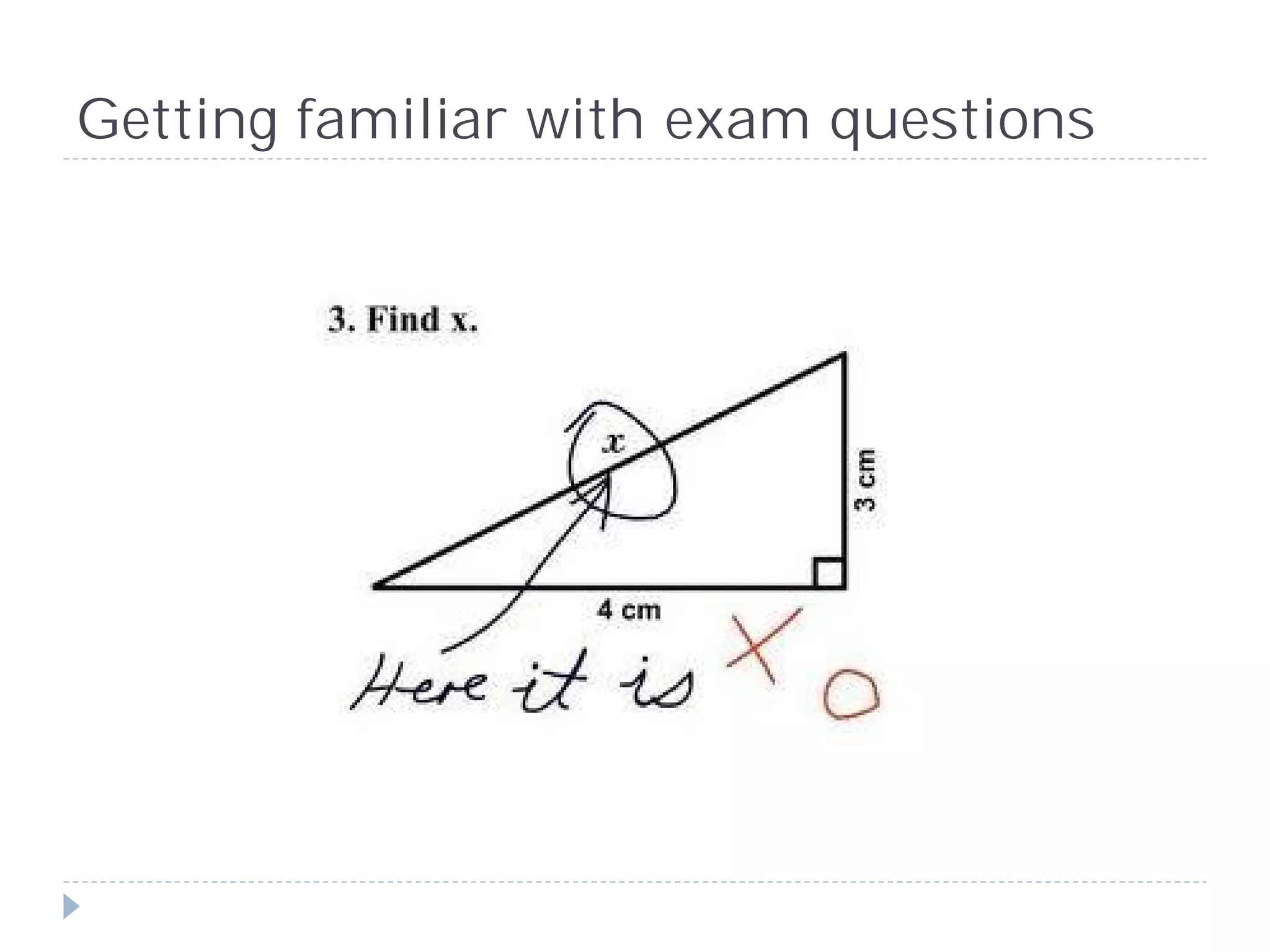 Getting familiar with exam questions
 