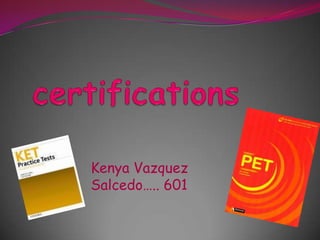 certifications KenyaVazquez Salcedo….. 601 