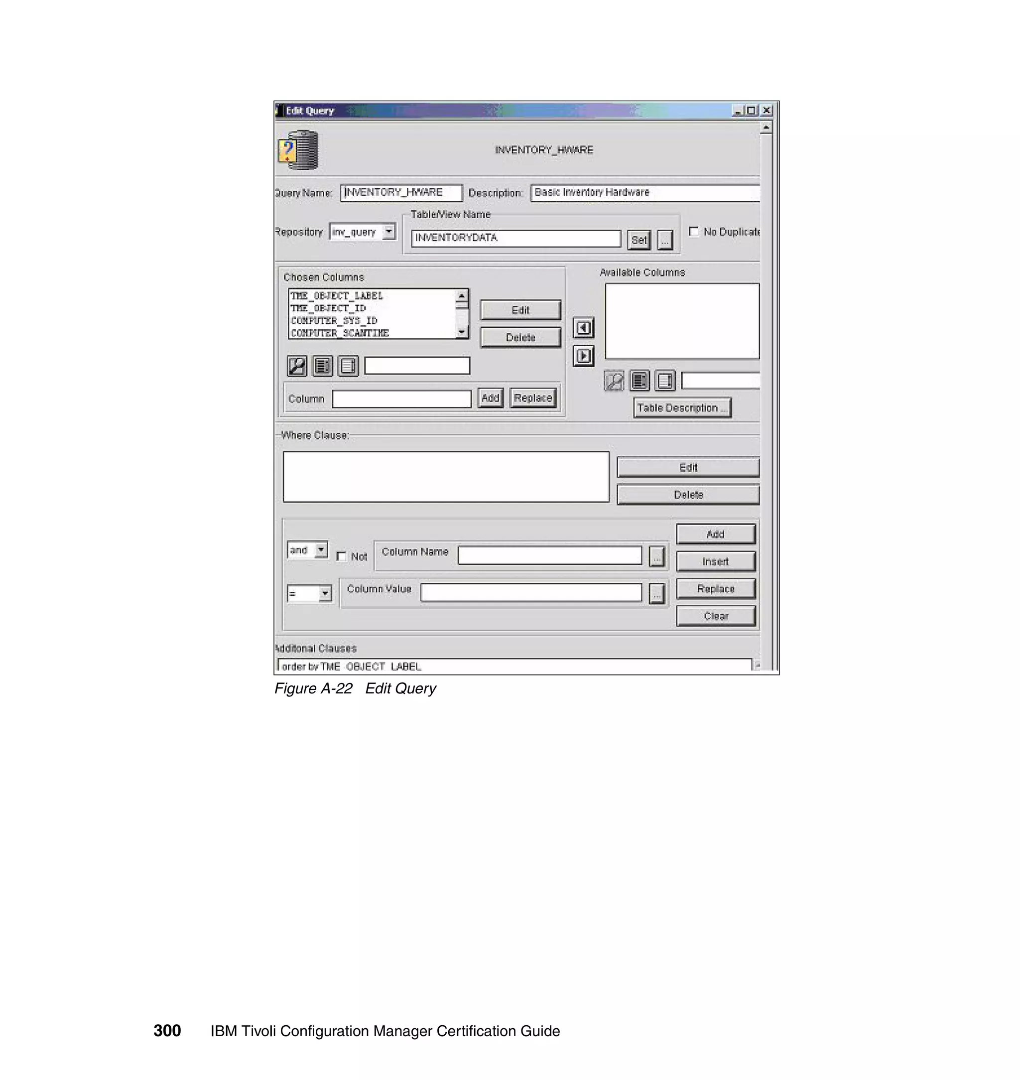 Figure A-22 Edit Query




300   IBM Tivoli Configuration Manager Certification Guide
 