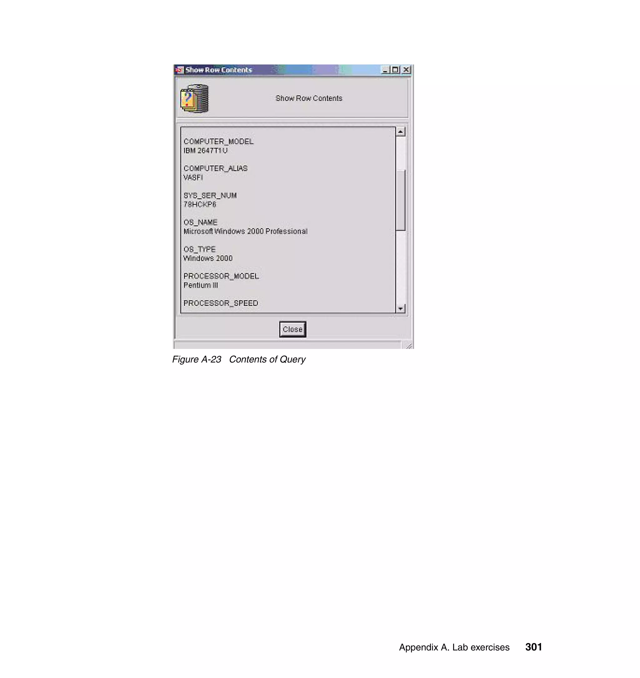 Figure A-23 Contents of Query




                                Appendix A. Lab exercises   301
 