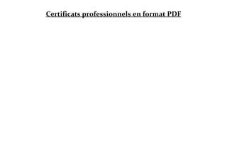 Certificats professionnels en format PDF
 