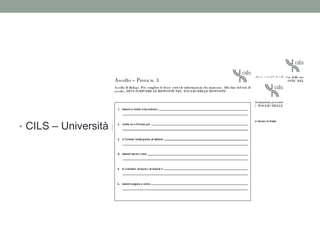 • CILS – Università per Stranieri di Siena
 