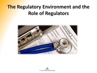 The Regulatory Environment and the
Role of Regulators
© www.asia-masters.com
 