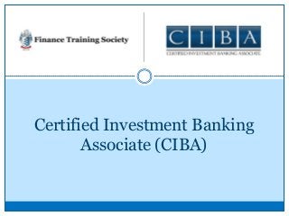 Certified Investment Banking
Associate (CIBA)

 