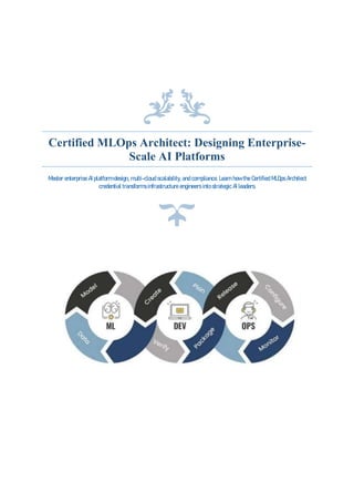 Certified MLOps Architect: Designing Scalable Enterprise AI Platforms | PDF